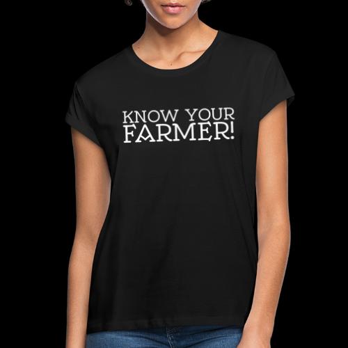 KNOW YOUR FARMER - Women's Relaxed Fit T-Shirt