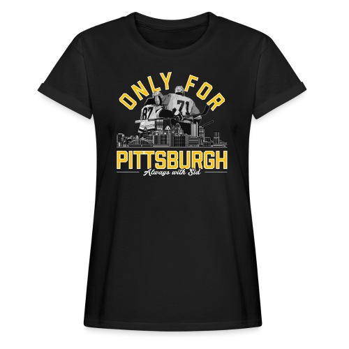 Only For Pittsburgh, Always With Sid - Women's Relaxed Fit T-Shirt