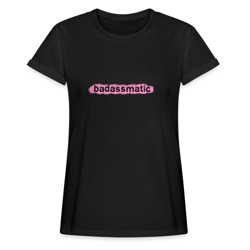 badassmatic3pink png - Women's Relaxed Fit T-Shirt