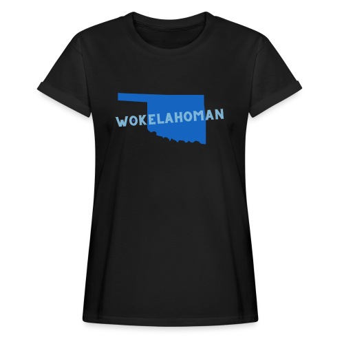 Proud Wokelahoman - Women's Relaxed Fit T-Shirt