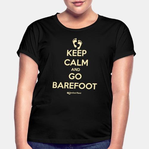 Keep Calm and Go Barefoot - Women's Relaxed Fit T-Shirt