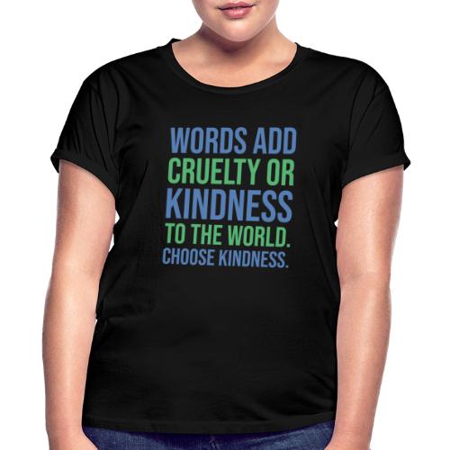 Choose Kindness - Women's Relaxed Fit T-Shirt