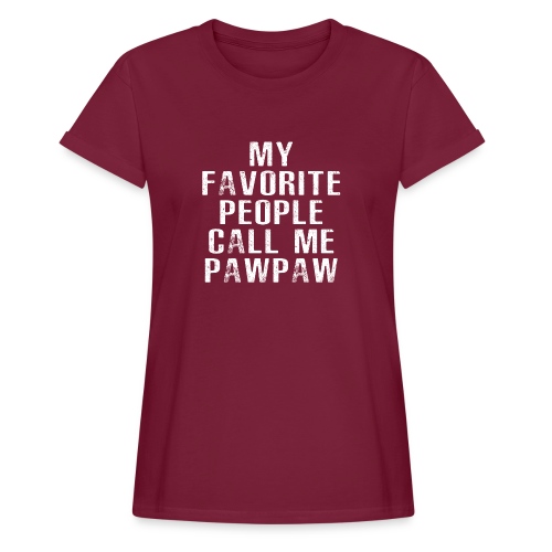 My Favorite People Called me PawPaw - Women's Relaxed Fit T-Shirt