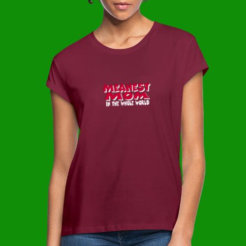 Meanest Mom - Women's Relaxed Fit T-Shirt