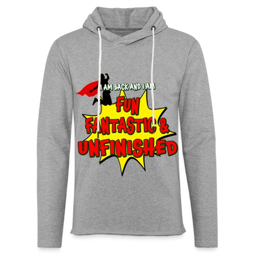 Fun Fantastic and UNFINISHED - Back to School - Unisex Lightweight Terry Hoodie