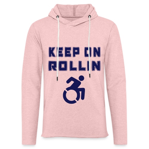 I keep on rollin with my wheelchair - Unisex Lightweight Terry Hoodie