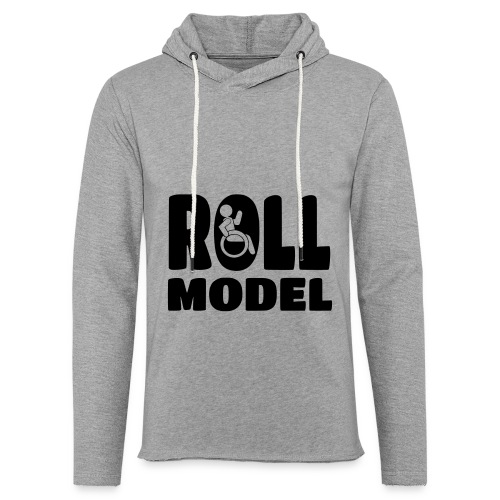 Every wheelchair user is a Roll Model * - Unisex Lightweight Terry Hoodie