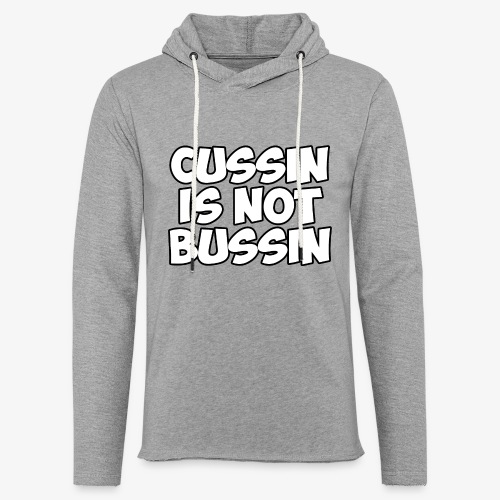 CUSSIN IS NOT BUSSIN - Unisex Lightweight Terry Hoodie