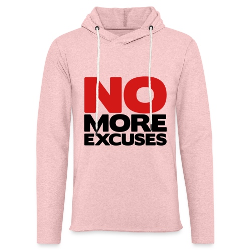No More Excuses - Unisex Lightweight Terry Hoodie