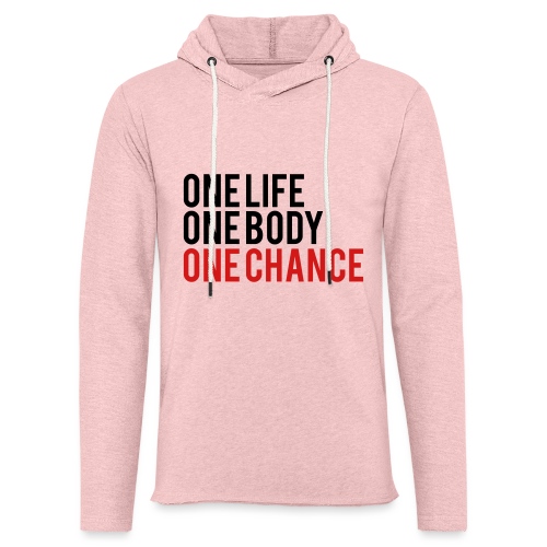 One Life One Body One Chance - Unisex Lightweight Terry Hoodie