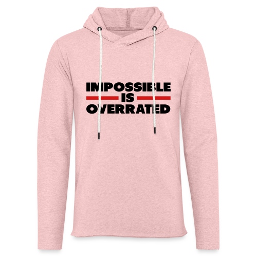 Impossible Is Overrated - Unisex Lightweight Terry Hoodie