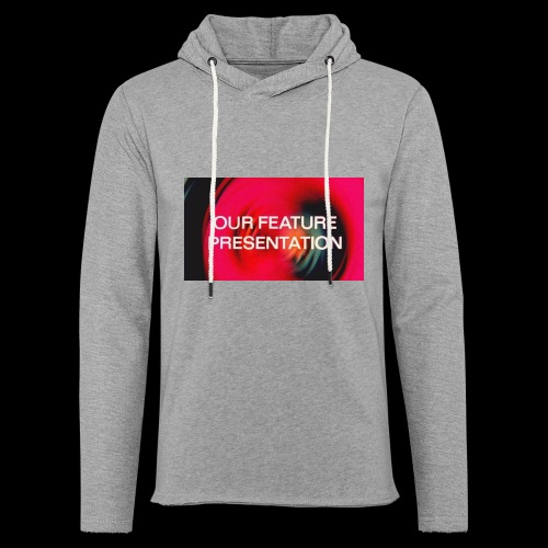 Our Feature Presentation - Unisex Lightweight Terry Hoodie