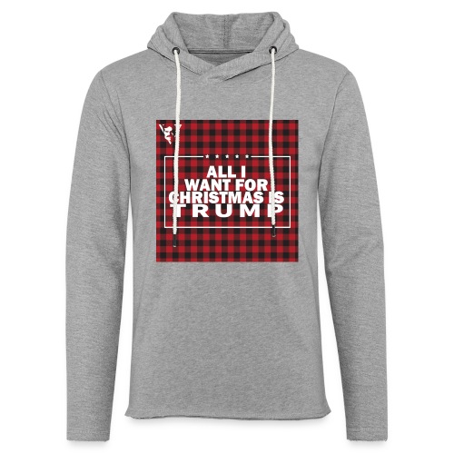 All I Want For Christmas Is Trump - Unisex Lightweight Terry Hoodie