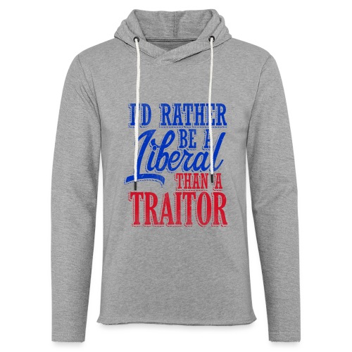 Rather Be A Liberal - Unisex Lightweight Terry Hoodie