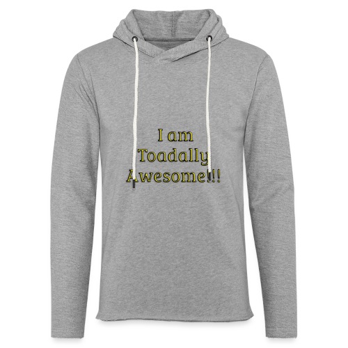 I am Toadally Awesome - Unisex Lightweight Terry Hoodie