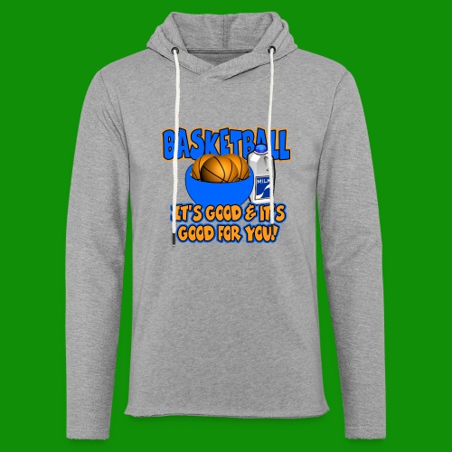 Basketball - it's good & it's good for you! - Unisex Lightweight Terry Hoodie