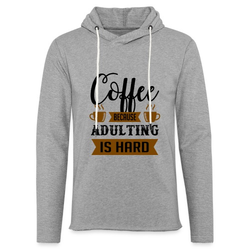 coffee because adulting is hard 5262167 - Unisex Lightweight Terry Hoodie