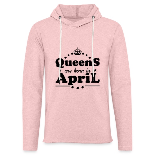 Queens are born in April - Unisex Lightweight Terry Hoodie