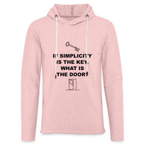 If simplicity is the key what is the door - Unisex Lightweight Terry Hoodie