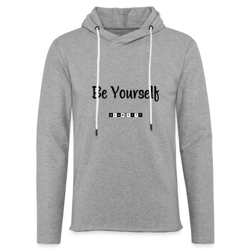 Be Yourself - Unisex Lightweight Terry Hoodie