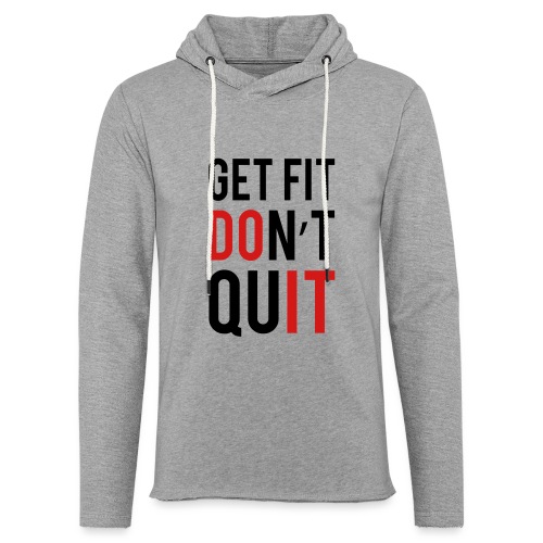 Get Fit Don't Quit - Unisex Lightweight Terry Hoodie