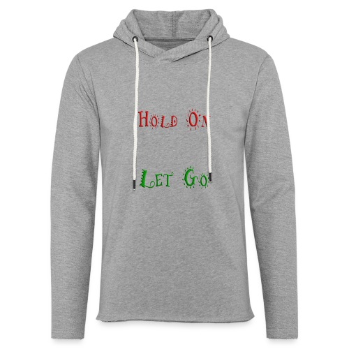 Hold On Let Go #2 - quote - Unisex Lightweight Terry Hoodie