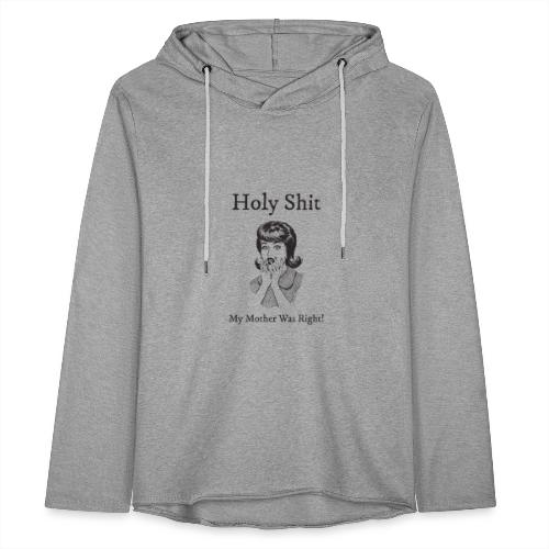 My Mother Was Right - Unisex Lightweight Terry Hoodie