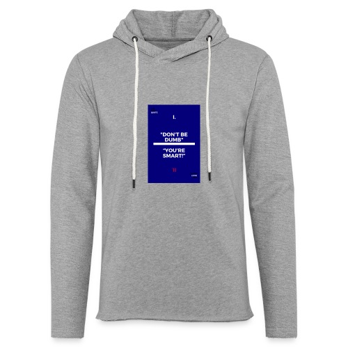 -Don-t_be_dumb----You---re_smart---- - Unisex Lightweight Terry Hoodie