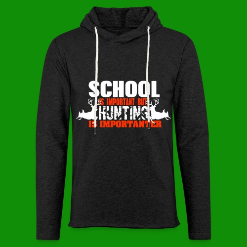 Hunting is Importanter - Unisex Lightweight Terry Hoodie