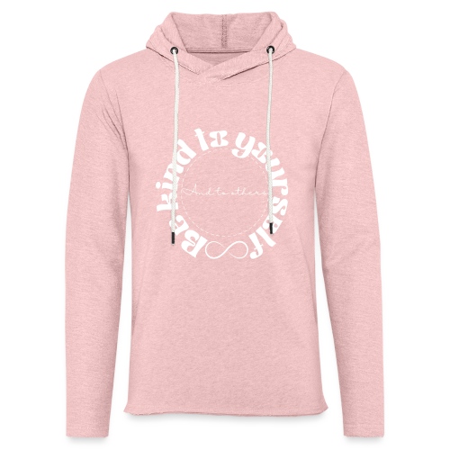 Be Kind to Yourself and to others. - Unisex Lightweight Terry Hoodie