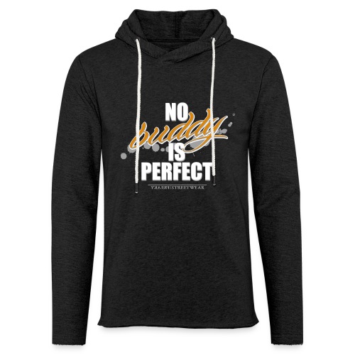 no buddy is perfect - Unisex Lightweight Terry Hoodie