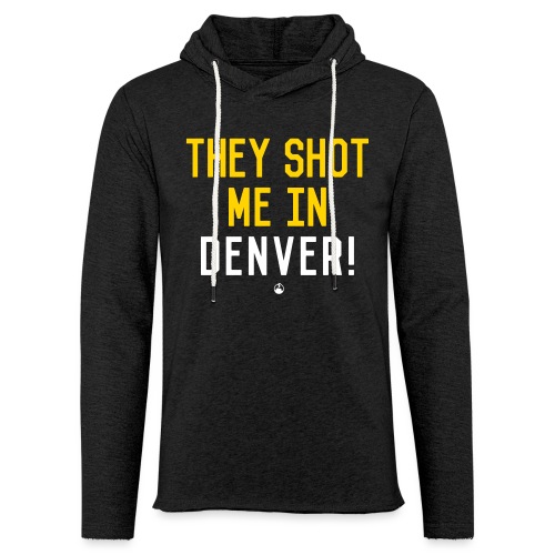 They Shot Me in Denver! (Original) - Unisex Lightweight Terry Hoodie