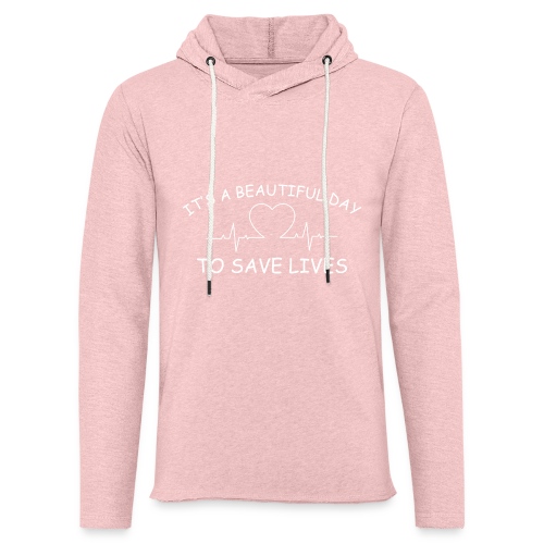 Beautiful Day to Save Lives - Unisex Lightweight Terry Hoodie