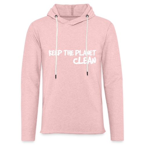 Keep the planet clean - Unisex Lightweight Terry Hoodie