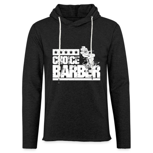Choice Barber 5-Star Barber T-Shirt - Unisex Lightweight Terry Hoodie