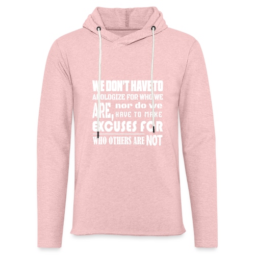 No Apology No Excuse-Longsleeve-T-Shirt-Women's - Unisex Lightweight Terry Hoodie