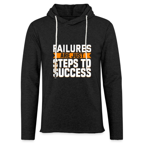 Failures Are Steps To Success - Unisex Lightweight Terry Hoodie
