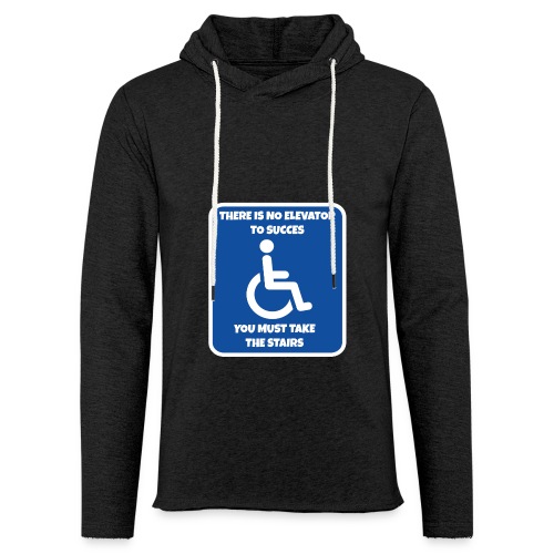 No elevator to succes. You must take the stairs * - Unisex Lightweight Terry Hoodie