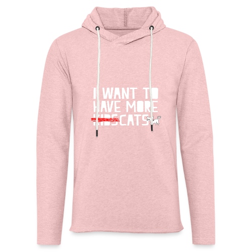 i want to have more kids cats - Unisex Lightweight Terry Hoodie