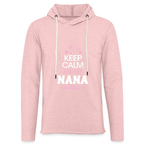 Keep Calm and let NANA handle it ! - Unisex Lightweight Terry Hoodie