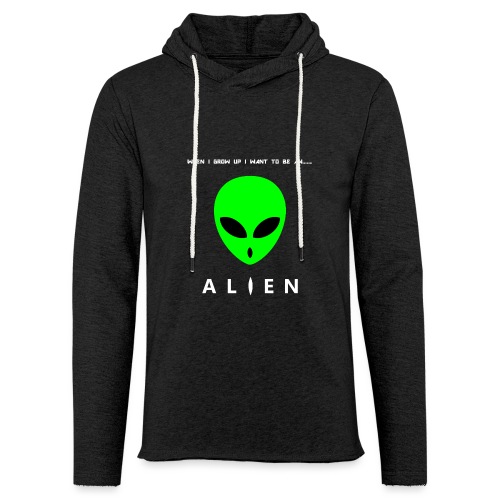 When I Grow Up I Want To Be An Alien - Unisex Lightweight Terry Hoodie