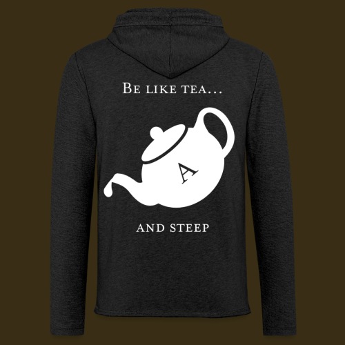 Be like tea... and steep - Unisex Lightweight Terry Hoodie
