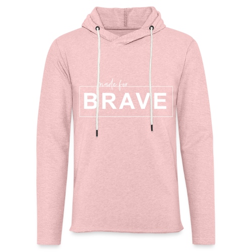 Made for Brave - Unisex Lightweight Terry Hoodie