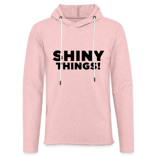 Shiny Things. Funny ADHD Quote - Unisex Lightweight Terry Hoodie
