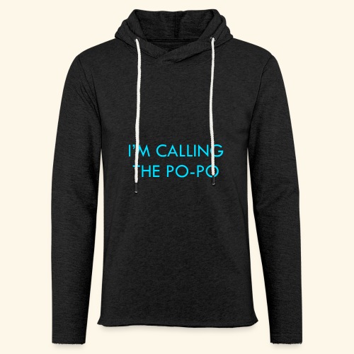 I'M CALLING THE PO-PO | ABBEY HOBBO INSPIRED - Unisex Lightweight Terry Hoodie