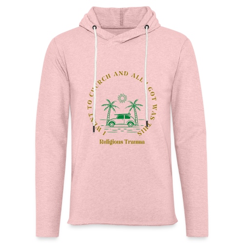 I Went to Church and All I Got was this Religious - Unisex Lightweight Terry Hoodie