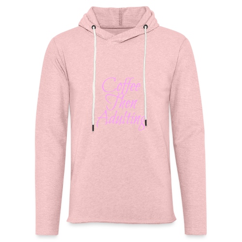 Coffee Then Adulting - Unisex Lightweight Terry Hoodie