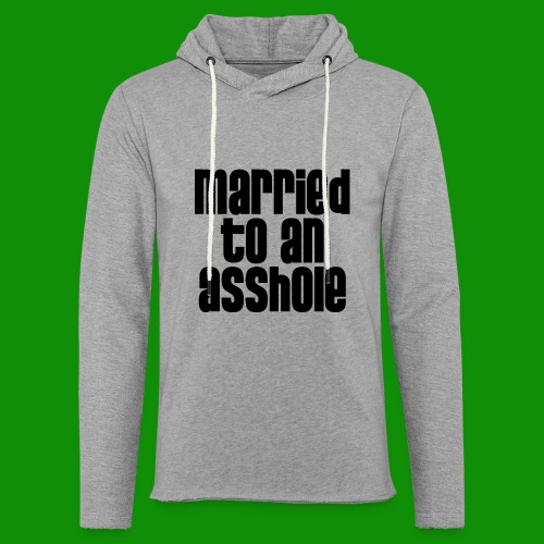 Married to an A&s*ole - Unisex Lightweight Terry Hoodie