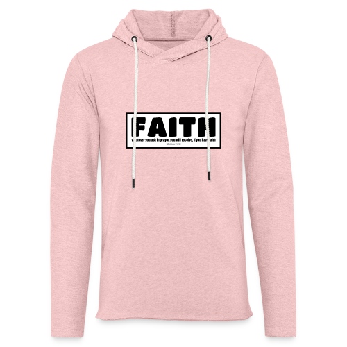 Faith - Faith, hope, and love - Unisex Lightweight Terry Hoodie