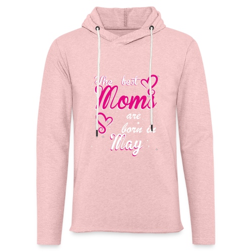 The Best Moms are born in May - Unisex Lightweight Terry Hoodie